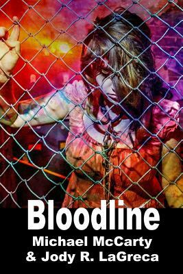 Bloodline by Michael McCarty, Jody R. Lagreca