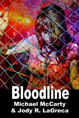 Bloodline by Jody R. Lagreca, Michael McCarty