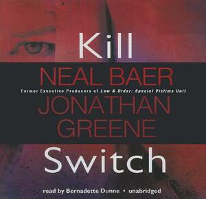Kill Switch by Jonathan Greene, Neal Baer