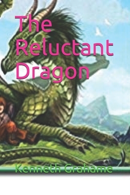 The Reluctant Dragon by Kenneth Grahame