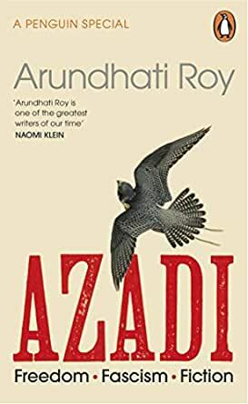 Azadi: Freedom. Fascism. Fiction. by Arundhati Roy