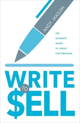 Write to Sell: The Ultimate Guide to Copywriting by 