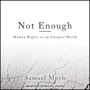 Not Enough: Human Rights in an Unequal World by Samuel Moyn