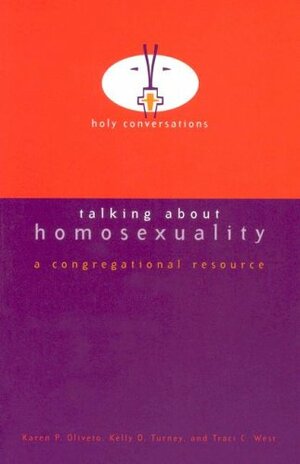 Talking about Homosexuality by Karen P. Oliveto, Traci C. West