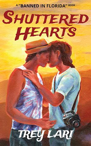 Shuttered Hearts by Trey Lari