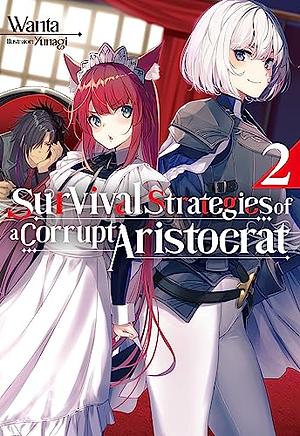 Survival Strategies of a Corrupt Aristocrat: Volume 2 by Wanta