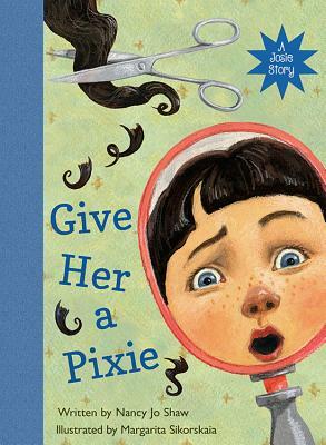 Give Her a Pixie by Nancy Jo Shaw