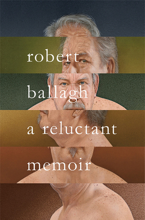 A Reluctant Memoir by Robert Ballagh