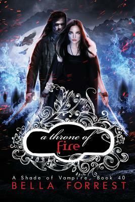 A Shade of Vampire 40: A Throne of Fire by Bella Forrest