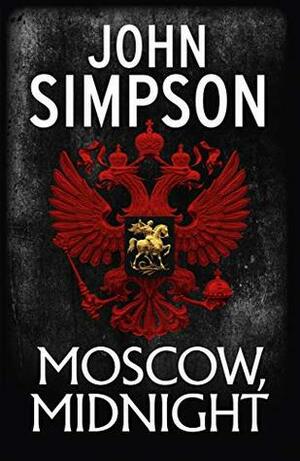 Moscow, Midnight by John Simpson, John Cody Fidler-Simpson