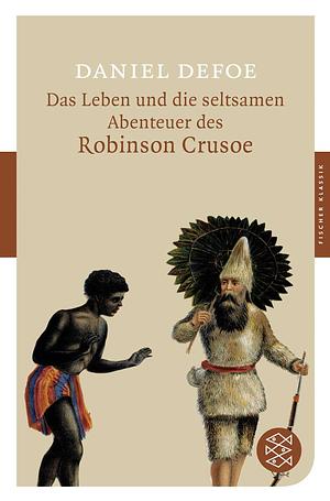 Das Leben und die seltsamen Abenteuer des Robinson Crusoe by Daniel Defoe