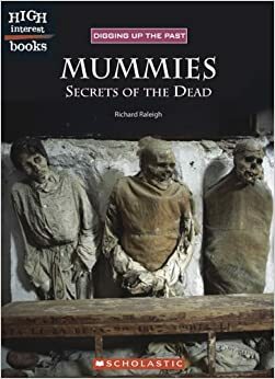 Mummies: Secrets of the Dead by Richard Raleigh