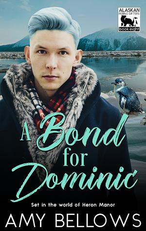 A Bond for Dominic by Amy Bellows