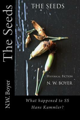 The Seeds: Historical Fiction by N. W. Boyer