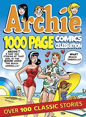 Archie 1000 Page Comics Celebration (Archie 1000 Page Digests) by Bob Bolling, Henry Scarpelli, Hal Smith, Pat Kennedy, Craig Boldman, Dave Manak, Doug Crane, Stan Goldberg, Al Hartley, Jeff Shultz, Kurt Schaffenberger, Sid Jacobson, Harry Sahle, Joe Edwards, Jim Amash, Paul Kupperburg, Fernando Ruiz, Tim Kennedy, Dan DeCarlo Jr., Bill Golliher, Barbara Slate, Kathleen Webb, Bill Galvan, George Frese, Rex Lindsey, Dick Malmgren, Dan Parent, Bill Vigoda, Angelo DeCesare, John Albano, Bob White, Rich Margopoulos, Red Holmdale, George Gladir, Harry Lucey, Mark Waid, Frank Doyle, Michael Gallagher, Mike Pellowski, Chic Stone, Jim Ruth, Samm Schwartz, Dan DeCarlo, Howard Bender, Chris Allen