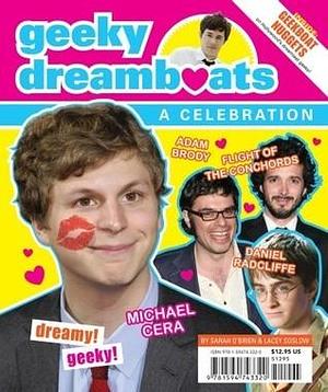 Geeky Dreamboats: A Celebration by Sarah O'Brien, Sarah O'Brien, Lacey Soslow