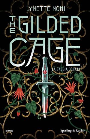 The gilded cage: La gabbia dorata by Lynette Noni