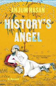 History's Angel by Anjum Hasan