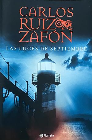 Las Luces de Septiembre by Carlos Ruiz Zafón