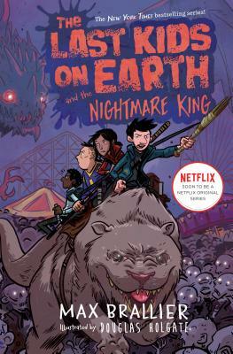 The Last Kids on Earth and the Nightmare King by Max Brallier
