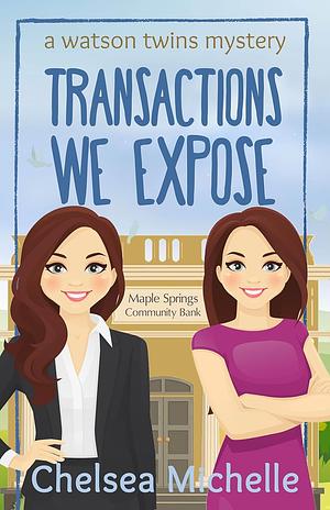 Transactions we Expose by Chelsea Michelle, A.M. Heath, Amanda Tero