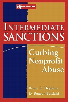 Intermediate Sanctions: Curbing Nonprofit Abuse by Bruce R. Hopkins, D. Benson Tesdahl