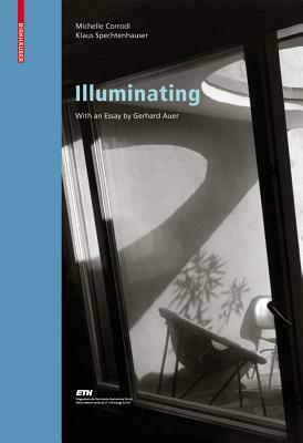 Illuminating: Natural Light in Residential Architecture by Klaus Spechtenhauser, Michelle Corrodi