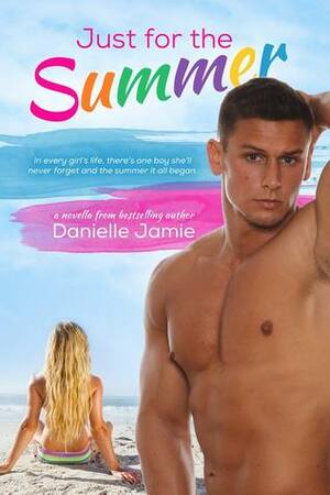 Just For The Summer by Danielle Jamie