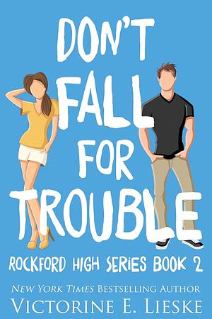 Don't Fall for Trouble by Victorine E. Lieske