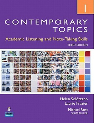 Contemporary Topics 1: Academic Listening and Note-Taking Skills (Intermediate) by Helen Solorzano, Laurie Frazier