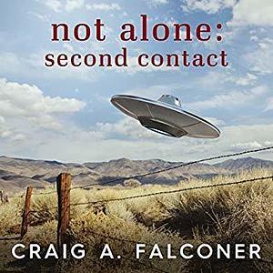 Not Alone: Second Contact by Craig A. Falconer, James Patrick Cronin