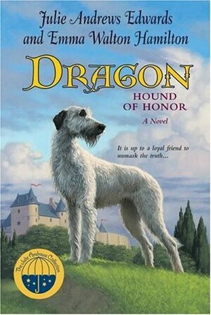 Dragon: Hound of Honor by Emma Walton Hamilton, Julie Andrews Edwards