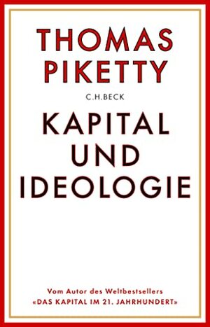 Kapital und Ideologie by Thomas Piketty, Enrico Heinemann, Nastasja S. Dresler, André Hansen, Ursel Schäfer, Stefan Lorenzer