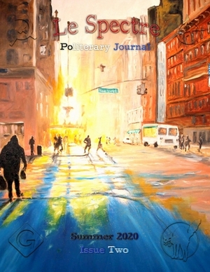 Le Spectre Politerary Journal - Summer 2020 by Josh Malerman, Caitlin Johnstone, David Cobb