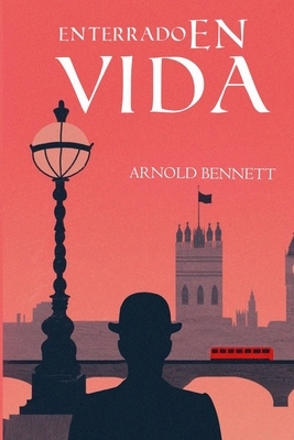 Enterrado en Vida by Arnold Bennett
