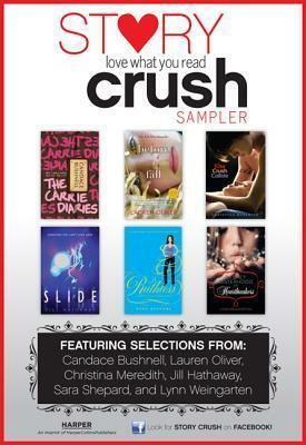 Story Crush Teen Sampler by Lauren Oliver, Lynn Weingarten, Christina Meredith, Jill Hathaway, Candace Bushnell, Sara Shepard