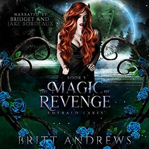 The Magic of Revenge by Britt Andrews