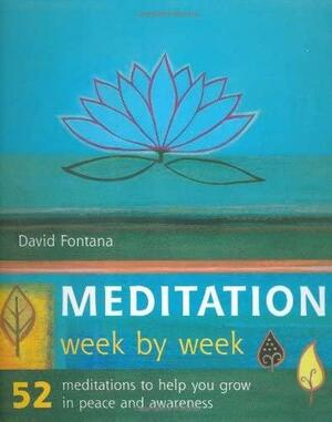 Meditation Week By Week by David Fontana