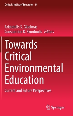 Towards Critical Environmental Education: Current and Future Perspectives by 