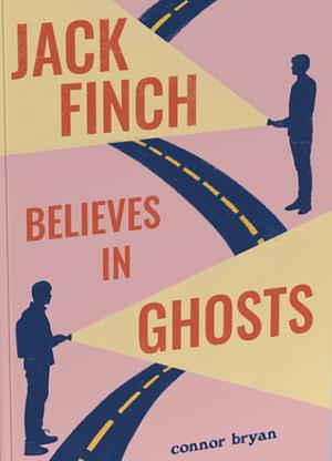 Jack Finch Believes in Ghosts by Connor Bryan