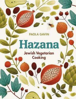 Hazana: Jewish Vegetarian Cooking by Paola Gavin