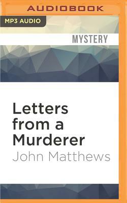 Letters from a Murderer by John Matthews