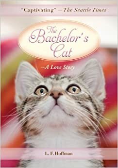 The Bachelor's Cat: A Love Story by Lynn Hoffman