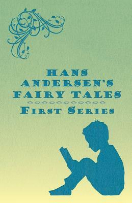 Hans Andersen's Fairy Tales; First Series by Hans Anderson