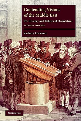 Contending Visions of the Middle East by Zachary Lockman