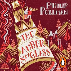 The Amber Spyglass by Philip Pullman