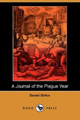 A Journal of the Plague Year (Dodo Press) by Daniel Defoe