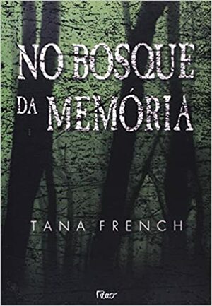 No bosque da memória by Tana French