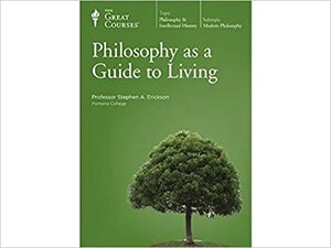 Philosophy as a Guide to Living by Stephen A. Erickson