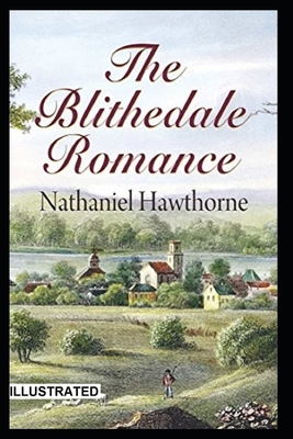 The Blithedale Romance Illustrated by Nathaniel Hawthorne